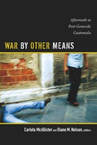 cover of the book War by Other Means: Aftermath in Post-Genocide Guatemala