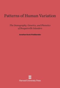 cover of the book Patterns of Human Variation: The Demography, Genetics, and Phenetics of Bougainville Islanders