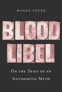 cover of the book Blood Libel: On the Trail of an Antisemitic Myth