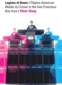 cover of the book Legions of Boom: Filipino American Mobile DJ Crews in the San Francisco Bay Area