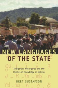 cover of the book New Languages of the State: Indigenous Resurgence and the Politics of Knowledge in Bolivia