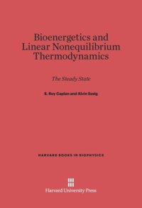 cover of the book Bioenergetics and Linear Nonequilibrium Thermodynamics: The Steady State