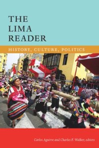 cover of the book The Lima Reader: History, Culture, Politics