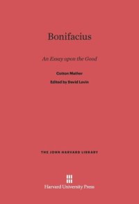 cover of the book Bonifacius: An Essay upon the Good