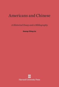 cover of the book Americans and Chinese: A Historical Essay and a Bibliography