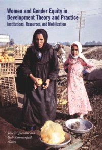 cover of the book Women and Gender Equity in Development Theory and Practice: Institutions, Resources, and Mobilization