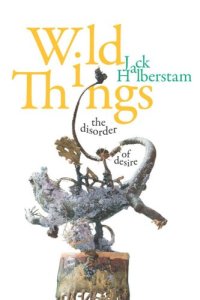 cover of the book Wild Things: The Disorder of Desire