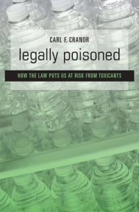 cover of the book Legally Poisoned: How the Law Puts Us at Risk from Toxicants