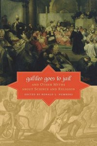 cover of the book Galileo Goes to Jail and Other Myths about Science and Religion