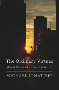 cover of the book The Ordinary Virtues: Moral Order in a Divided World