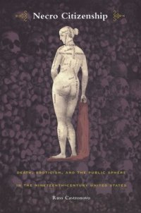 cover of the book Necro Citizenship: Death, Eroticism, and the Public Sphere in the Nineteenth-Century United States