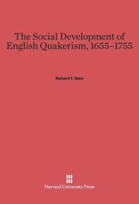 cover of the book The Social Development of English Quakerism, 1655-1755