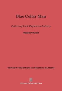 cover of the book Blue Collar Man: Patterns of Dual Allegiance in Industry