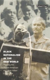 cover of the book Black Nationalism in the New World: Reading the African-American and West Indian Experience