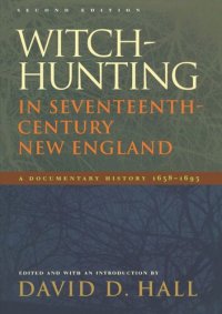 cover of the book Witch-Hunting in Seventeenth-Century New England: A Documentary History 1638-1693, Second Edition