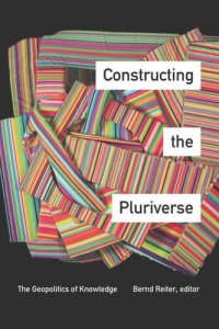 cover of the book Constructing the Pluriverse: The Geopolitics of Knowledge