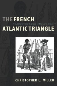 cover of the book The French Atlantic Triangle: Literature and Culture of the Slave Trade