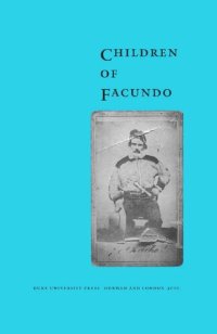 cover of the book Children of Facundo: Caudillo and Gaucho Insurgency during the Argentine State-Formation Process (La Rioja, 1853-1870)