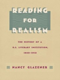 cover of the book Reading for Realism: The History of a U.S. Literary Institution, 1850–1910