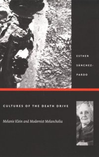 cover of the book Cultures of the Death Drive: Melanie Klein and Modernist Melancholia