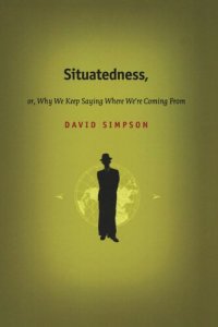 cover of the book Situatedness, or, Why We Keep Saying Where We re Coming From