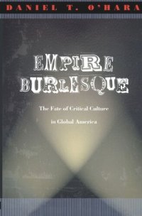 cover of the book Empire Burlesque: The Fate of Critical Culture in Global America