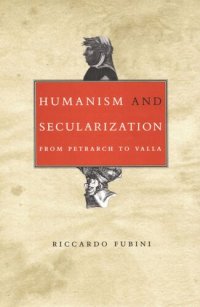 cover of the book Humanism and Secularization: From Petrarch to Valla