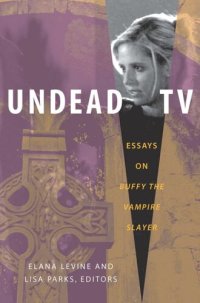 cover of the book Undead TV: Essays on Buffy the Vampire Slayer