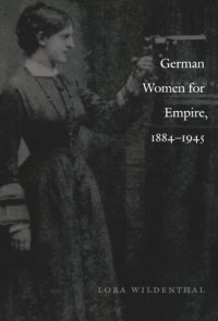 cover of the book German Women for Empire, 1884-1945