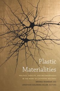 cover of the book Plastic Materialities: Politics, Legality, and Metamorphosis in the Work of Catherine Malabou