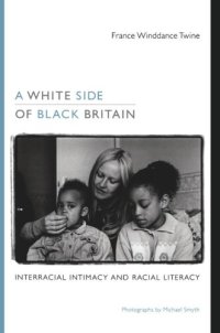 cover of the book A White Side of Black Britain: Interracial Intimacy and Racial Literacy