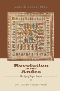 cover of the book Revolution in the Andes: The Age of Túpac Amaru