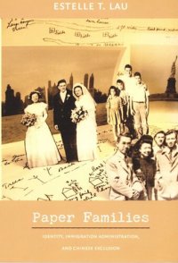 cover of the book Paper Families: Identity, Immigration Administration, and Chinese Exclusion