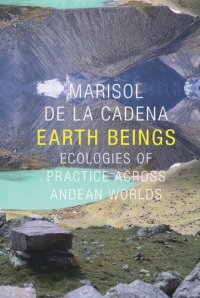 cover of the book Earth Beings: Ecologies of Practice across Andean Worlds