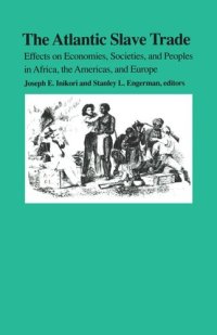 cover of the book The Atlantic Slave Trade: Effects on Economies, Societies and Peoples in Africa, the Americas, and Europe