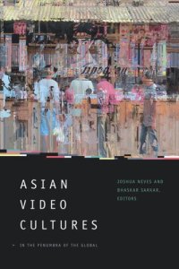 cover of the book Asian Video Cultures: In the Penumbra of the Global