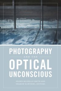 cover of the book Photography and the Optical Unconscious