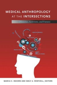 cover of the book Medical Anthropology at the Intersections: Histories, Activisms, and Futures