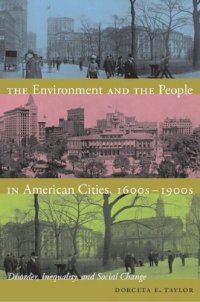 cover of the book The Environment and the People in American Cities, 1600s-1900s: Disorder, Inequality, and Social Change