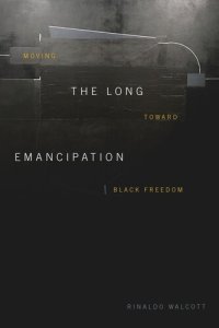 cover of the book The Long Emancipation: Moving toward Black Freedom