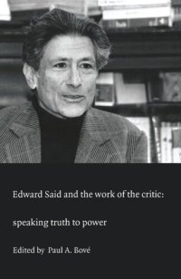 cover of the book Edward Said and the Work of the Critic: Speaking Truth to Power