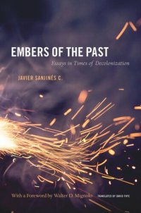 cover of the book Embers of the Past: Essays in Times of Decolonization