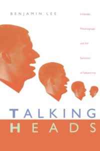 cover of the book Talking Heads: Language, Metalanguage, and the Semiotics of Subjectivity