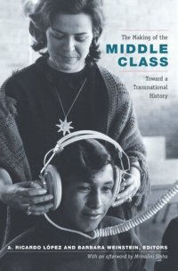 cover of the book The Making of the Middle Class: Toward a Transnational History