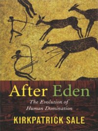 cover of the book After Eden: The Evolution of Human Domination