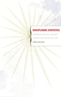 cover of the book Disciplining Statistics: Demography and Vital Statistics in France and England, 1830–1885