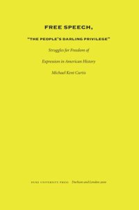 cover of the book Free Speech, The People's Darling Privilege: Struggles for Freedom of Expression in American History