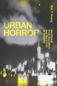 cover of the book Urban Horror: Neoliberal Post-Socialism and the Limits of Visibility