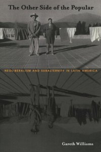 cover of the book The Other Side of the Popular: Neoliberalism and Subalternity in Latin America