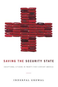 cover of the book Saving the Security State: Exceptional Citizens in Twenty-First-Century America